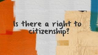 Is there a right to citizenship?