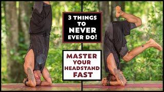 How To Headstand & What To NEVER EVER Do  Headstand For Beginners Masterclass