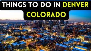 15 best things to do in Denver Colorado 2024 Bucket list Places