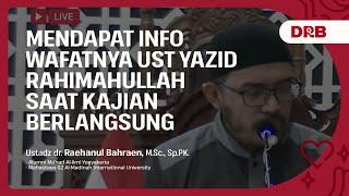 Mendapat Info Wafatnya Ust Yazid rahimahullah Saat Kajian Berlangsung