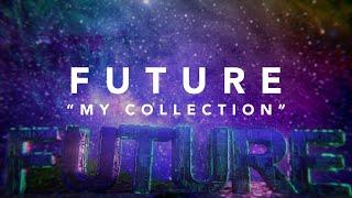 Future - My Collection Official Lyric Video