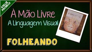 FOLHEANDO - A Mão Livre A Linguagem Visual