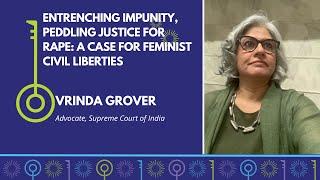 Entrenching Impunity Peddling Justice for Rape A Case for Feminist Civil Liberties  Vrinda Grover