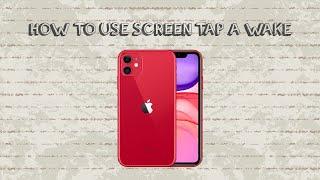 How To Use Screen Tap A Wake On Iphone