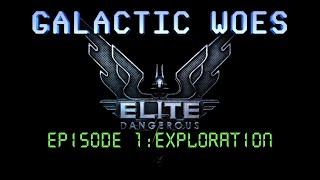 Elite Dangerous - Galactic Woes - Episode 1 Exploration