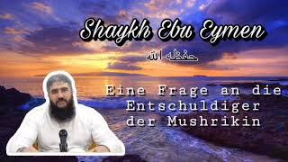 Eine Frage an die Entschuldiger der Muschrikin ᴴᴰ ┇Ebu Eymen 