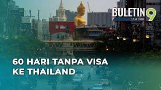 Thailand Tawar Kemasukan 60 Hari Tanpa Visa Untuk Pelancong Malaysia