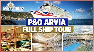 P&O Cruises  P&O Arvia Full Ship Tour 2024