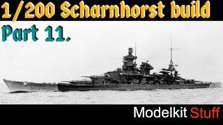 Building Trumpeters 1200 Scharnhorst with MK 1 upgrade Part 11.