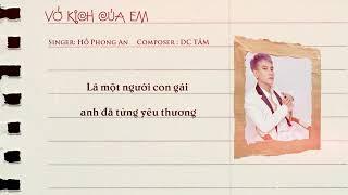 Vở Kịch Của Em - Hồ Phong An  MV LYRICS  Chạy theo những cuộc vui ..