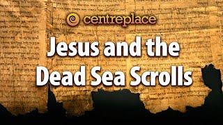 Jesus and the Dead Sea Scrolls