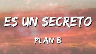 Plan B - Es un secreto LetraLyrics Loop 1 Hour