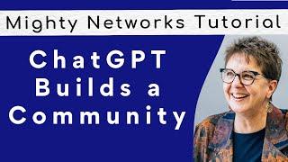 Building a Mighty Network with ChatGPT Magic  Mighty Networks Tutorial