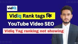 What is Youtube Video SEO rank tags  Vidiq Tag ranking not showing