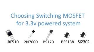 Choosing Switching MOSFET for 3.3v powered system