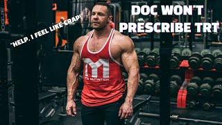 Doctor Wont Prescribe TRT  How to Get Testosterone Replacement Therapy