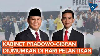 Kabinet Prabowo-Gibran Diumumkan 20 Oktober Langsung di Hari Pelantikan Presiden