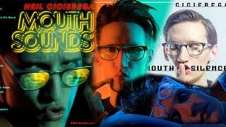 The Mouth Experience - Neil Cicierega Mouth Sounds  Mouth Silence  Mouth Moods  Mouth Dreams