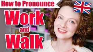 WORK and WALK - British English Pronunciation Lesson