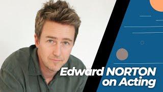 AUGUST 18 - Edward NORTON about Acting