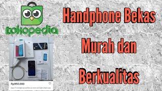 cara membeli handphone bekas murah di tokopedia