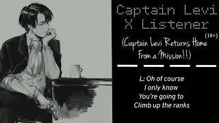 Captain Levi X Listener ROLEPLAY “Captain Levi Returns Home From The Last Mission”