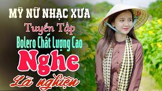 MỸ NỮ NHẠC XƯA - LK GIA TIẾN BOLERO - TUYỂN CHỌN NHỮNG CA KHÚC BOLERO CHẤT LƯỢNG CAO