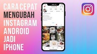 Cara Mengubah Instagram Android Menjadi iPhone Tanpa Aplikasi