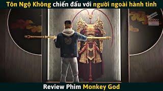 Review Phim Tôn Ngộ Không Chiến Đấu Với Người Ngoài Hành Tinh Giải Cứu Trái Đất