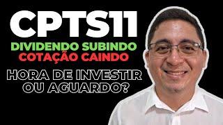 CPTS11 - DIVIDENDO SUBINDO - COTAÇÃO CAINDO - MELHOR FUNDO DE PAPAPEL 2024 - HORA DE INVESTIR?