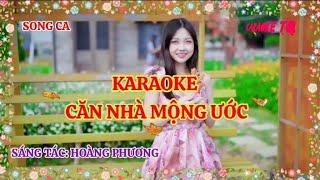 CĂN NHÀ MỘNG ƯỚC - KARAOKE. SÁNG TÁC HOÀNG PHƯƠNG