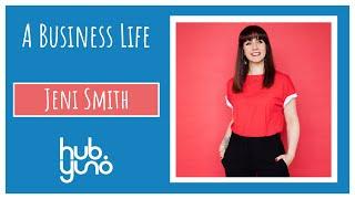 Jeni Smith - A Business Life