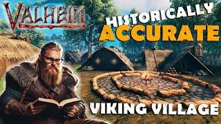 Valheim Historically accurate Viking village