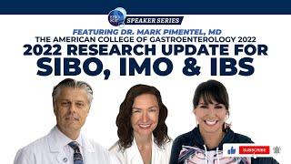 Dr. Mark Pimentel American College of Gastroenterology 2022 Research Update for SIBO IMO and IBS