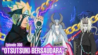 Chapter 12 Otsutsuki Bersaudara - Boruto Episode 300 Subtitle Indonesia Terbaru