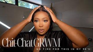 Get Ready With Me while i discuss things i no longer have time for in my 30s