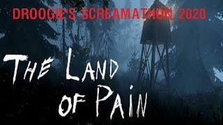 Droogies Screamathon 2020 The Land of Pain Part 1