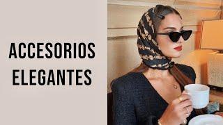 10 Accesorios Que Toda Mujer ELEGANTE Debe Tener 2023