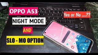 Oppo A53  Camera settings  Night mode & slo-mo option yes or no 