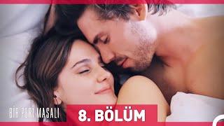 Bir Peri Masalı 8. Bölüm