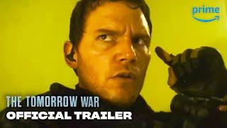 THE TOMORROW WAR - Official Trailer  Prime Video