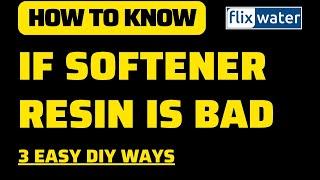 How To Tell if Water Softener Resin is Bad - FlixWater