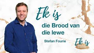 KSM Erediens  10 Mrt.  Ek is I Die Brood van die lewe Stefan Fourie