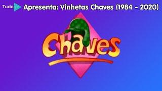 Cronologia #182 Vinhetas Chaves 1984 - 2020