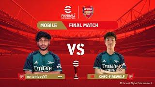 Mobile Grand Final mr tomboyYT - CNFC-FIREWOLF  eFootball™ Championship 2024 Arsenal FC Finals