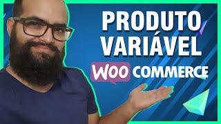 WooCommerce Produto Variável Como Configurar Tamanho e Cores Diferentes