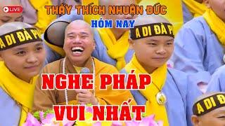 Trực Tiếp Đại Đức Thích Nhuận Đức - Bài Pháp Hay Nhất Từ Trước Giờ  Chúc Phật Tử Nghe Pháp Vui Vẻ