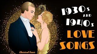 1930s & 1940s - L O V E S O N G S