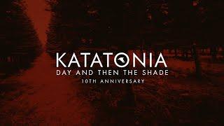 Katatonia - Day & Then The Shade from Night Is The New Day