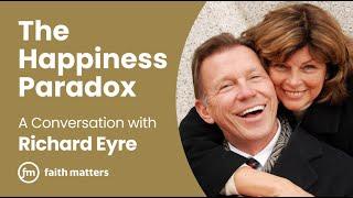 The Happiness Paradox — A Conversation with Richard Eyre